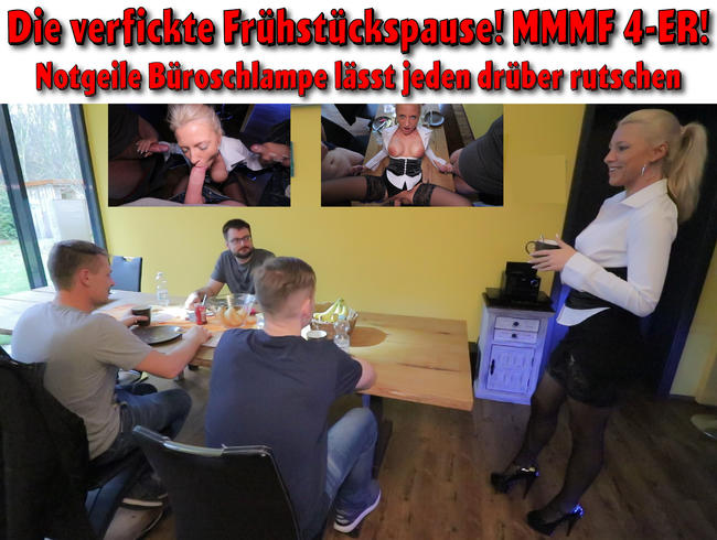 Die verfickte Frühstückspause! MMMF 4-ER!