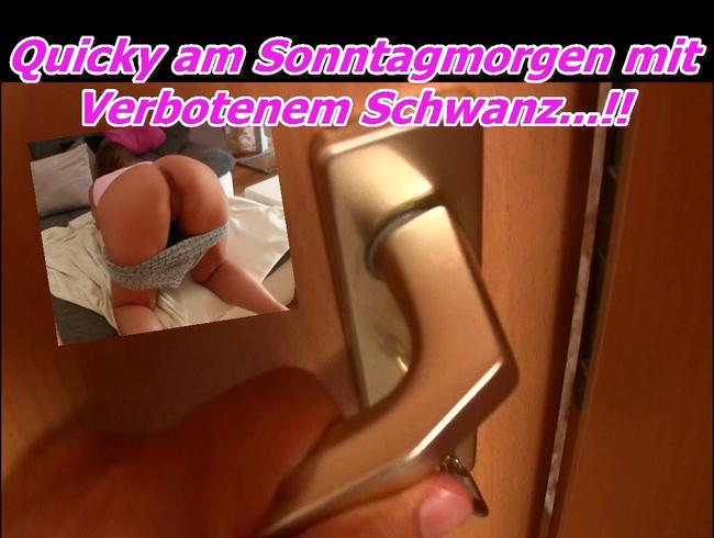 Quicky am Sonntagmorgen mit Verbotenem Schwanz