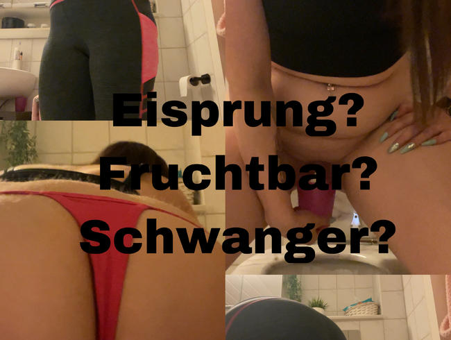 ZT15 -  Eisprung? Fruchtbar? Schwanger ? Teil 2