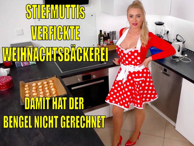 StiefMUTTIs verfickte Weihnachtsbäckerei | DAMIT hat der Bengel nicht gerechnet...! XXL SPERMAFRESSE