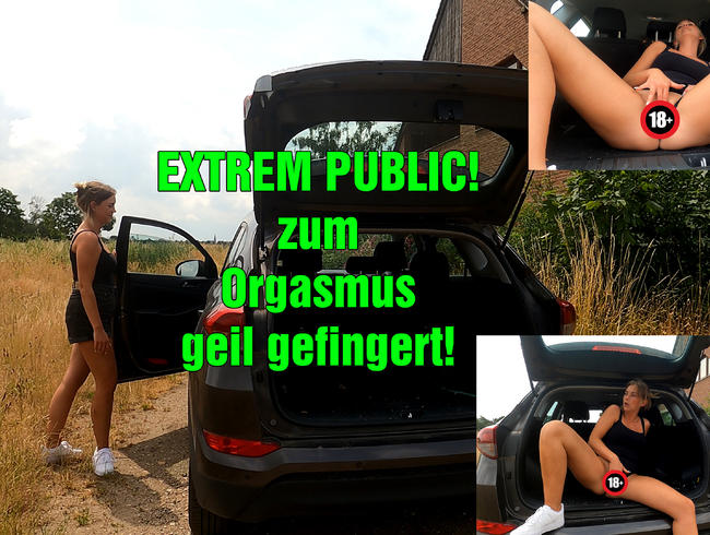 EXTREM PUBLIC! zum Orgasmus geil gefingert!