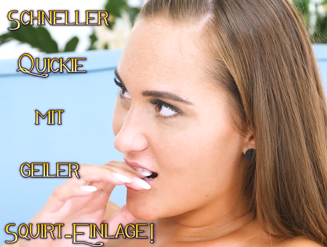 Schneller Quickie mit geiler Squirt-Einlage!