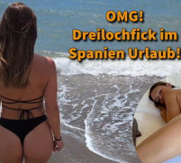 OMG! Dreilochfick im Spanien Urlaub!!