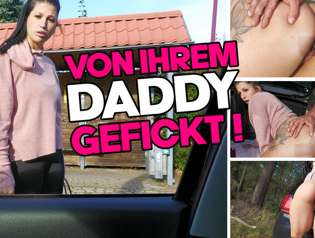 Von Ihrem Daddy gefickt !