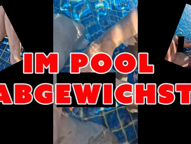 Im Pool abgewichst