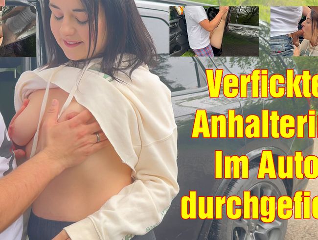 Verfickte Anhalterin! Im Auto durchgefickt!