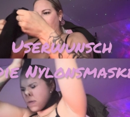 Userwunsch Nylonmaske