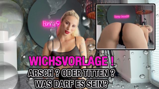 hannasecret-wichvorlage-arsch-oder-titten-was-darf-es-sein