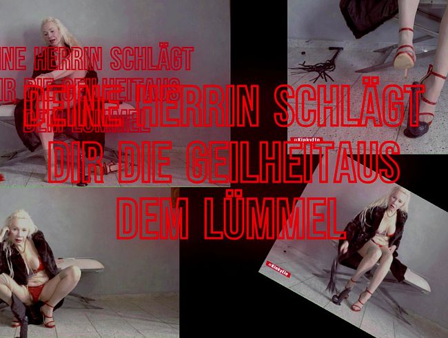 DEINE HERRIN SCHLÄGT DIR DIE GEILHEIT AUS DEM LÜMMEL – und Du darfst nicht spritzen