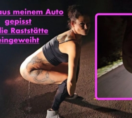 Dreist aus meinem Auto gepisst & die Raststätte eingeweiht