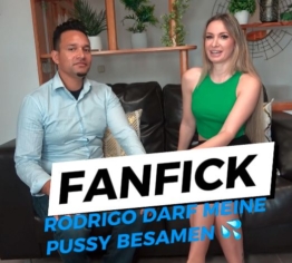 FANFICK – Rodrigo darf meine Pussy besamen!